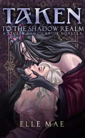 Taken to the Shadow Realm (Stolen Demon Brides #2)