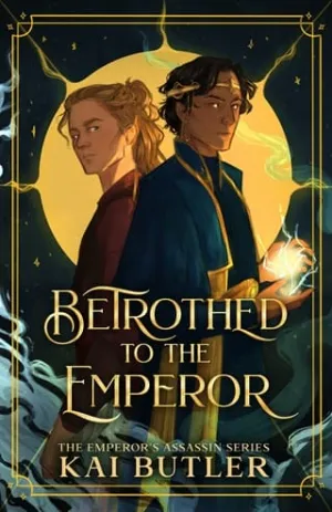 Betrothed to the Emperor (Emperor’s Assassin #1)