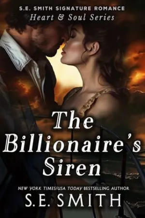 The Billionaire’s Siren (S.E. Smith Signature Romance: Heart & Soul #1)