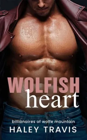 Wolfish Heart (Billionaires of Wolfe Mountain #1)