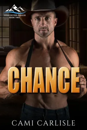 Chance (Wild River Ranch #3)