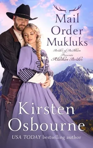 Mail Order Mukluks (Brides of Alaska #1 | Brides of Beckham #68)
