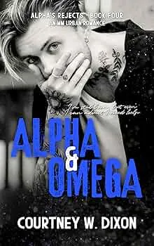 Alpha & Omega (Alpha's Rejects #4)