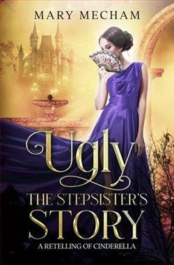 Cover of novel: Ugly: The Stepsister's Story