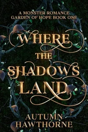 Where the Shadows Land (Garden of Hope #1)