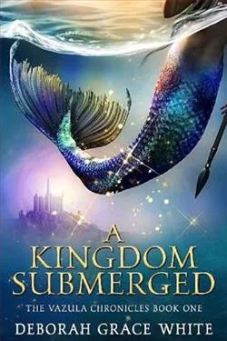 A Kingdom Submerged (The Vazula Chronicles 1)