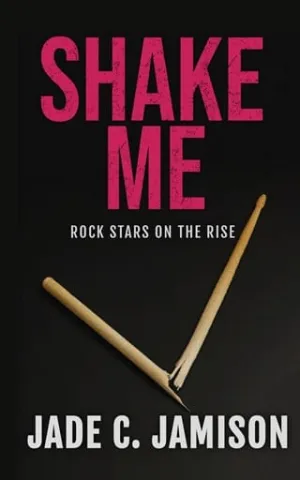 Shake Me (Rock Stars on the Rise #1)