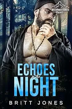 Echoes in the Night (Whispered Echoes - A Spicy Wounded Mountain Man #14)