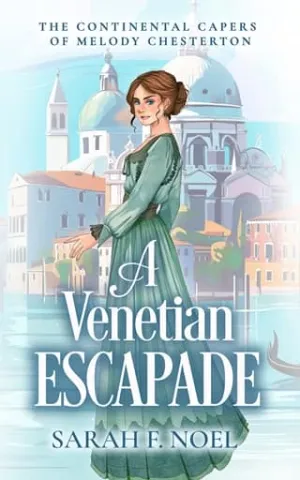 A Venetian Escapade (The Continental Capers of Melody Chesterton #1)