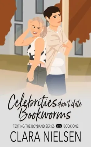 Celebrities Don’t Date Bookworms (Texting the Boyband #1)