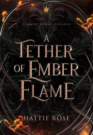 A Tether of Ember Flame (Flamed Wings Trilogy #1)