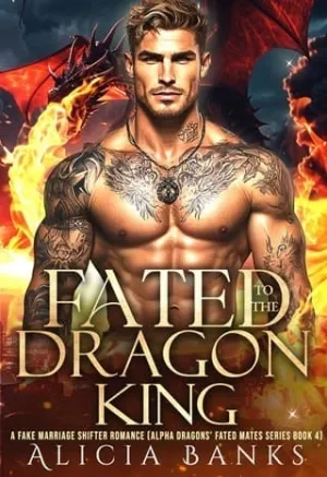 Fated to the Dragon King (Alpha Dragons’ Fated #4)