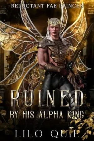 Ruined by His Alpha King (Reluctant Fae Princes #3)