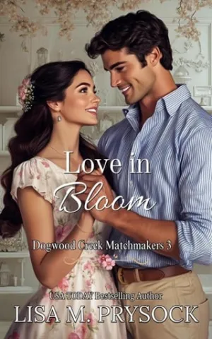 Love in Bloom (Dogwood Creek Matchmakers #3)