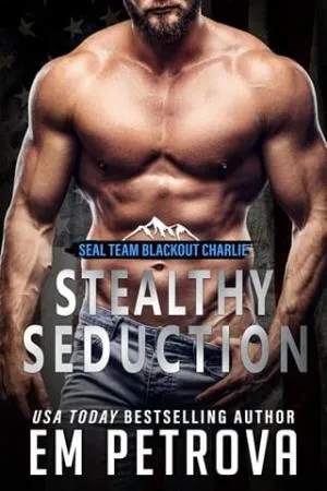 Stealthy Seduction (SEAL Team Blackout Charlie #5)