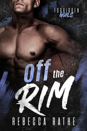 Off The Rim (Forbidden Goals #6)