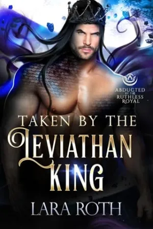 Taken by the Leviathan King (Abducted by the Ruthless Royal #15)