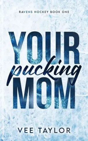 Your Pucking Mom (Ravens Hockey #1)