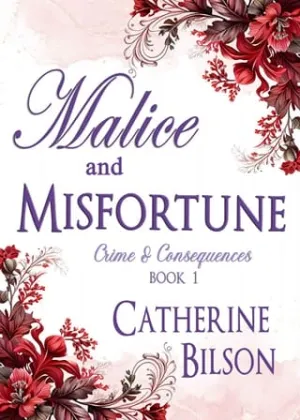 Malice and Misfortune (Crime and Consequences #1)