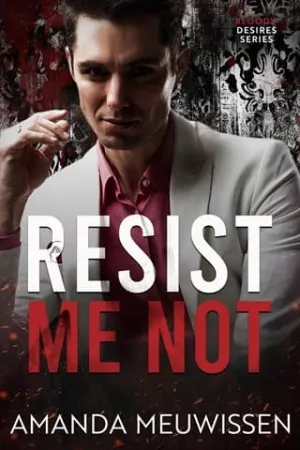 Resist Me Not (Bloody Desires #4)
