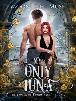 My Only Luna (The Power of Bonds Saga #2)