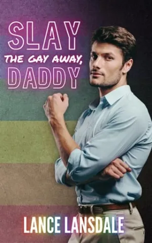Slay the Gay Away, Daddy (Murder Daddy #4)