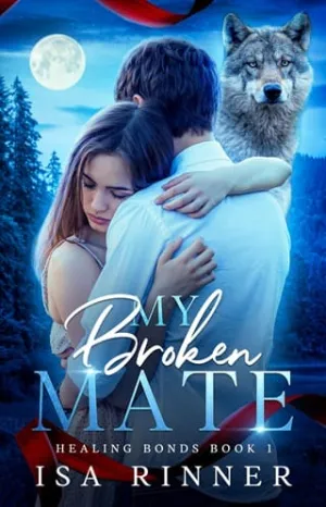 My Broken Mate (Healing Bonds #1)