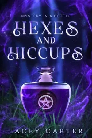 Hexes and Hiccups (Mystery In A Bottle #3)