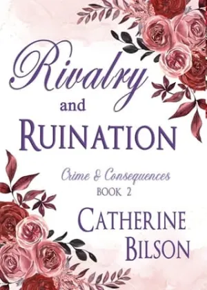 Rivalry and Ruination (Crime and Consequences #2)