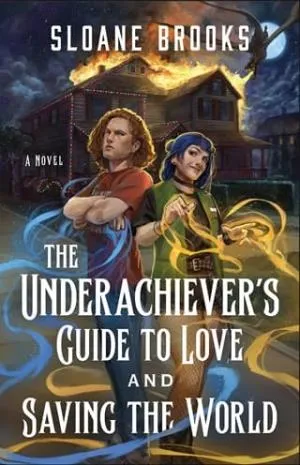 The Underachiever’s Guide to Love and Saving the World