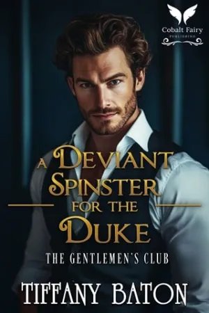 A Deviant Spinster for the Duke (The Gentlemen’s Club #3)