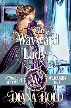 The Wayward Lady (The Wayward Widows of Willoughby Hall #1)