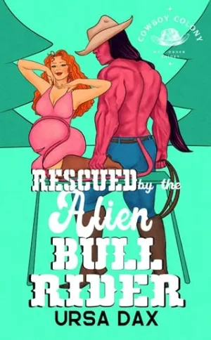 Rescued by the Alien Bull Rider (Cowboy Colony Mail-Order Brides #6)