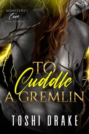 To Cuddle A Gremlin (Monsters in Love Side Stories #1)