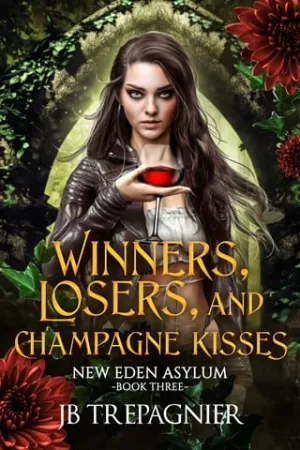Winners, Losers, and Champagne Kisses (New Eden Asylum #3)