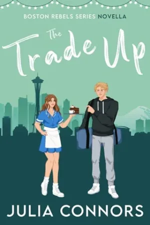 The Trade Up (Boston Rebels #1.5)