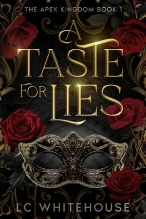 A Taste For Lies (The Apex Kingdom #1)