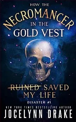 How the Necromancer in the Gold Vest Saved My Life 5