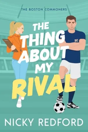 The Thing About My Rival (The Boston Commoners #1)