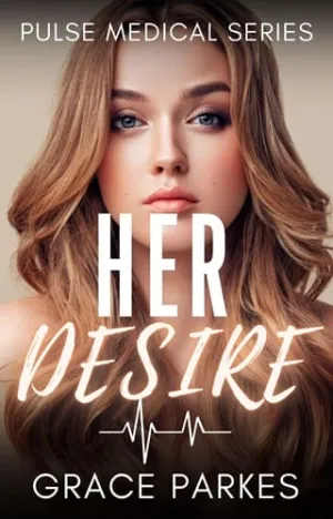 Her Desire (Pulse Medical #3)