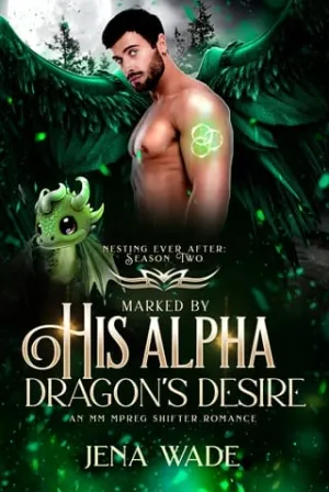 Marked By His Alpha Dragon’s Desire (Nesting Ever After: Season Two #1)
