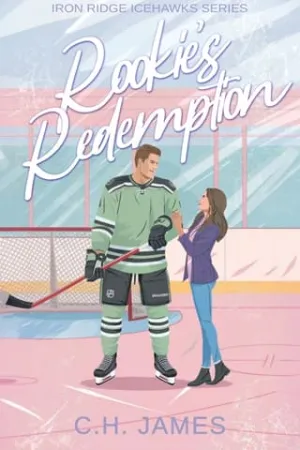 Rookie’s Redemption (Iron Ridge Icehawks #5)