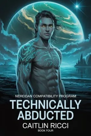 Technically Abducted (Nereidan Compatibility Program #4)