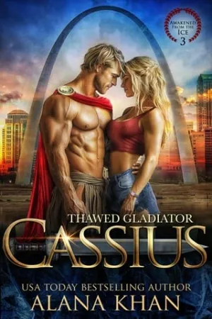 Thawed Gladiator: Cassius (Awakened From the Ice #3)