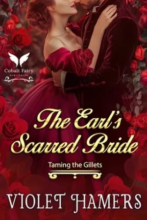 The Earl’s Scarred Bride (Taming the Gillets #2)