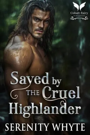 Saved by the Cruel Highlander (Lairds of the Loch Alliance #1)