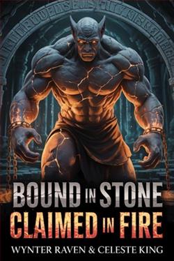 Cover of novel: Bound In Stone, Claimed In Fire