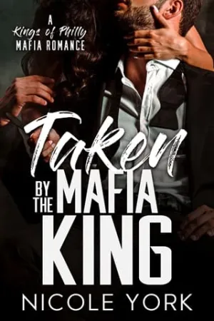 Taken by the Mafia King (Kings of Philly #1)