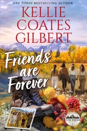 Friends are Forever (Teton Mountain #6)