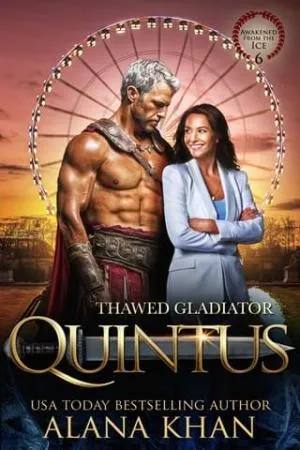 Thawed Gladiator: Quintus (Awakened From the Ice #6)